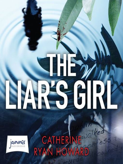 Title details for The Liar's Girl by Catherine Ryan Howard - Available